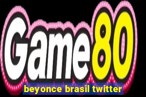 beyonce brasil twitter