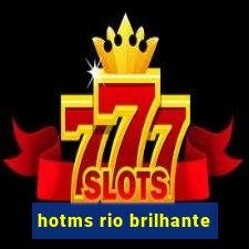 hotms rio brilhante