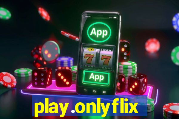 play.onlyflix