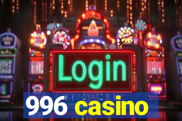 996 casino