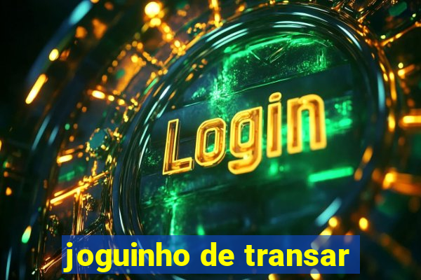 joguinho de transar