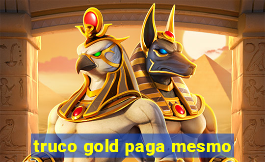 truco gold paga mesmo