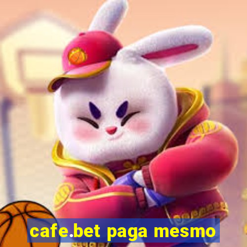 cafe.bet paga mesmo