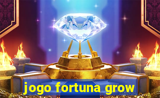 jogo fortuna grow