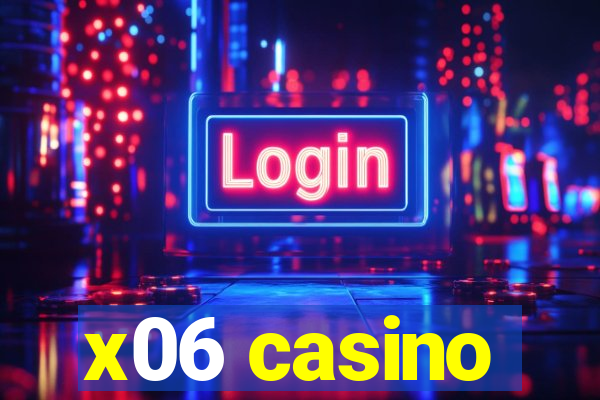 x06 casino