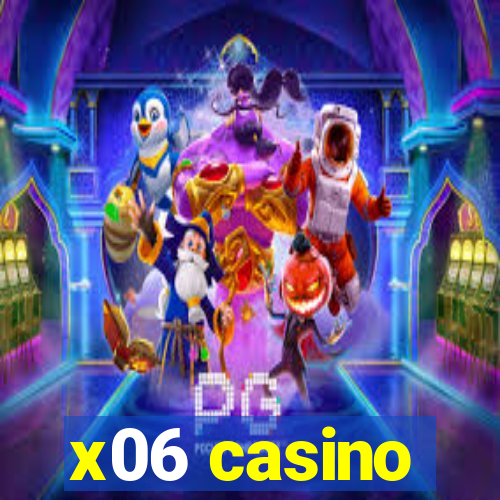 x06 casino