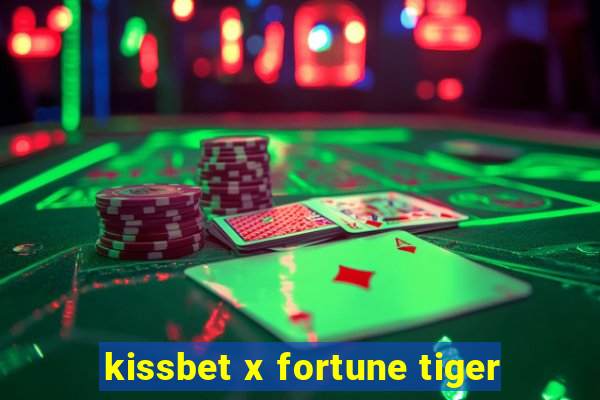 kissbet x fortune tiger