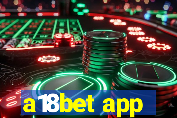 a18bet app