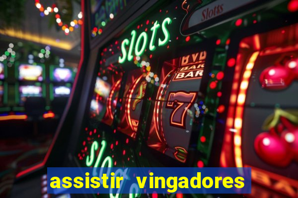 assistir vingadores ultimato completo dublado gratis