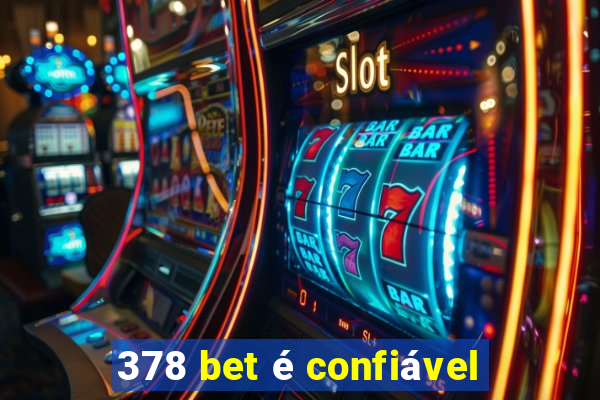 378 bet é confiável