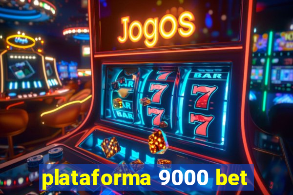 plataforma 9000 bet