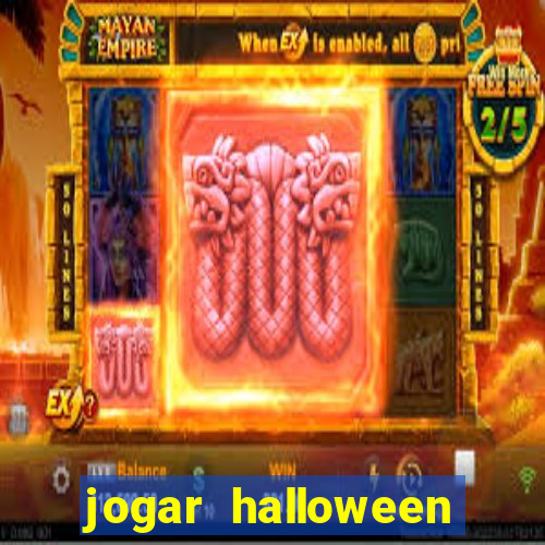 jogar halloween valendo dinheiro