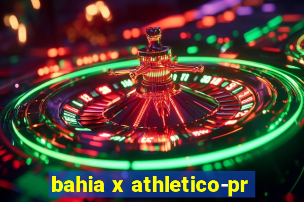 bahia x athletico-pr