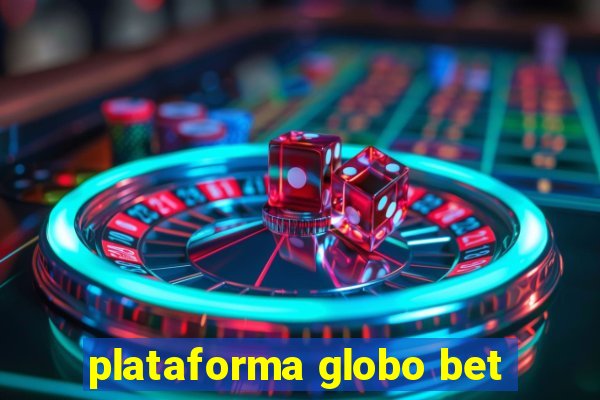 plataforma globo bet