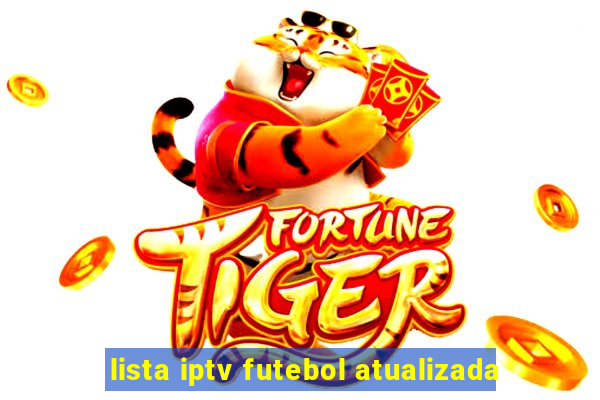 lista iptv futebol atualizada