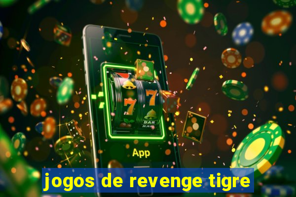 jogos de revenge tigre