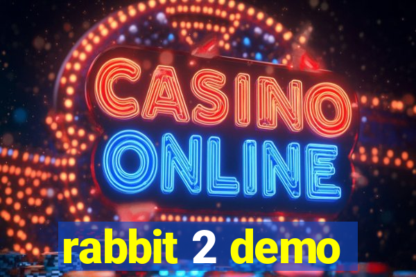 rabbit 2 demo