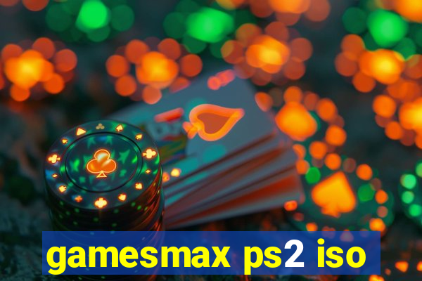 gamesmax ps2 iso