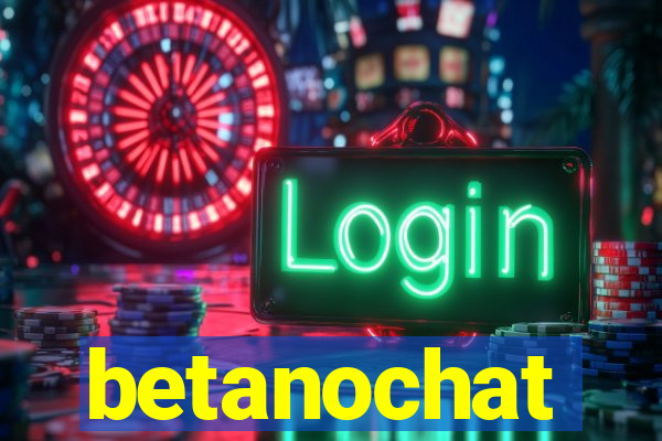 betanochat