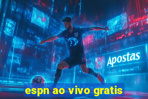 espn ao vivo gratis