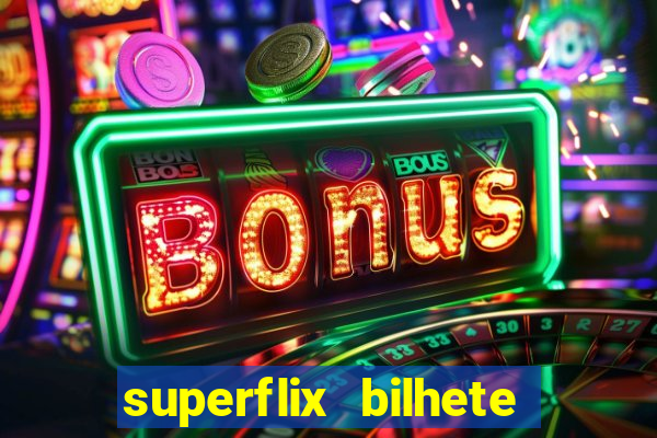 superflix bilhete de loteria