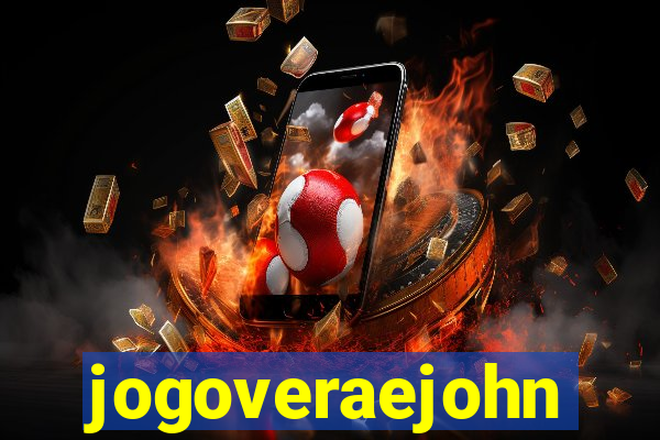 jogoveraejohn