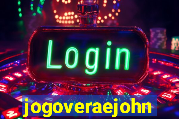 jogoveraejohn