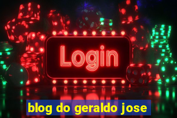 blog do geraldo jose