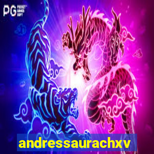 andressaurachxvideos