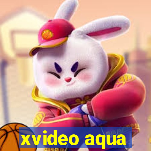 xvideo aqua