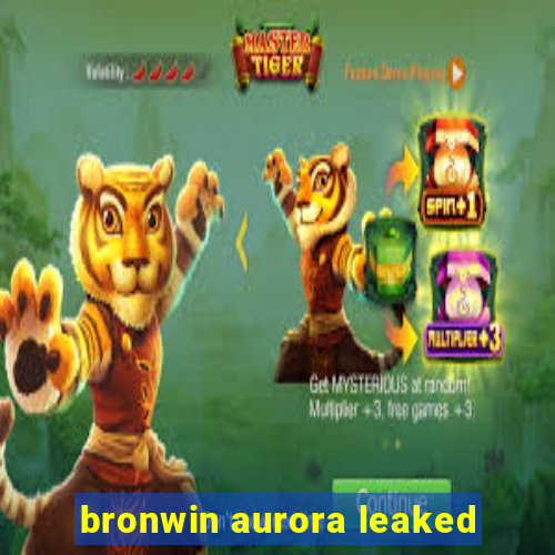 bronwin aurora leaked