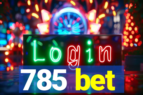 785 bet