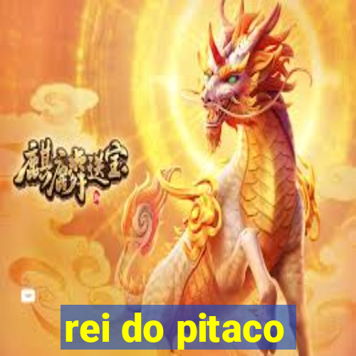 rei do pitaco