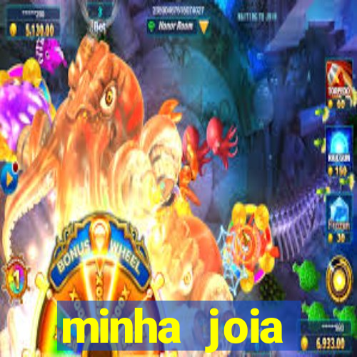 minha joia significado minha joia giria