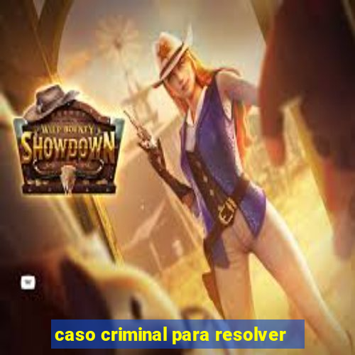 caso criminal para resolver