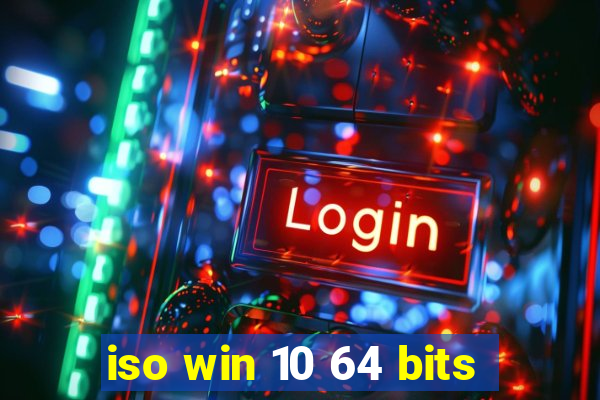 iso win 10 64 bits