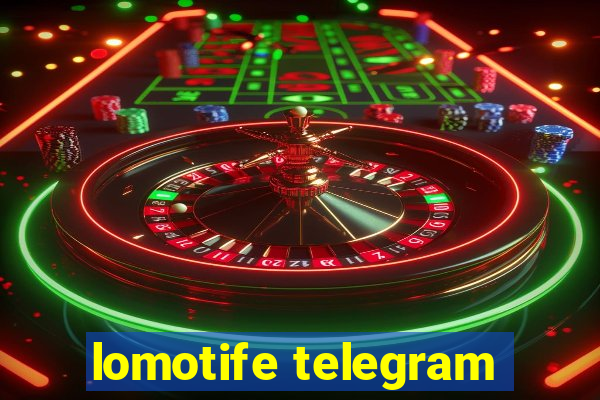 lomotife telegram