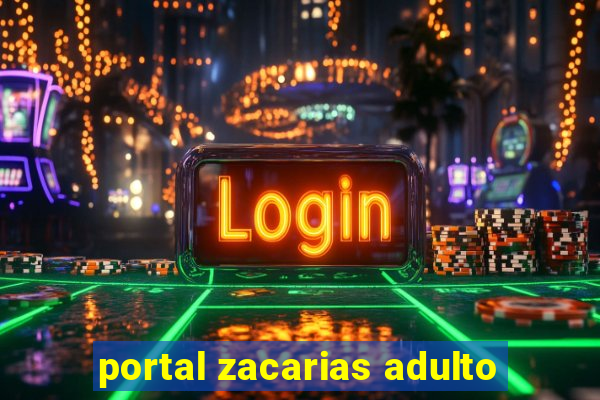 portal zacarias adulto