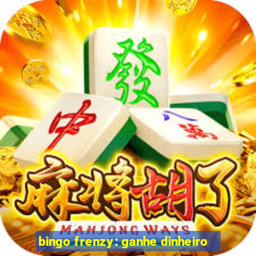 bingo frenzy: ganhe dinheiro