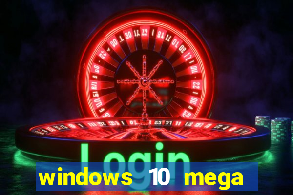 windows 10 mega lite download