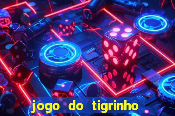 jogo do tigrinho bonus sem deposito