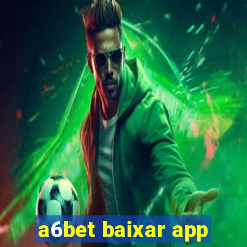 a6bet baixar app