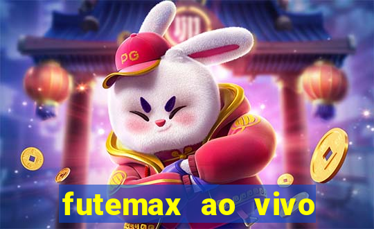 futemax ao vivo futebol ao vivo hoje