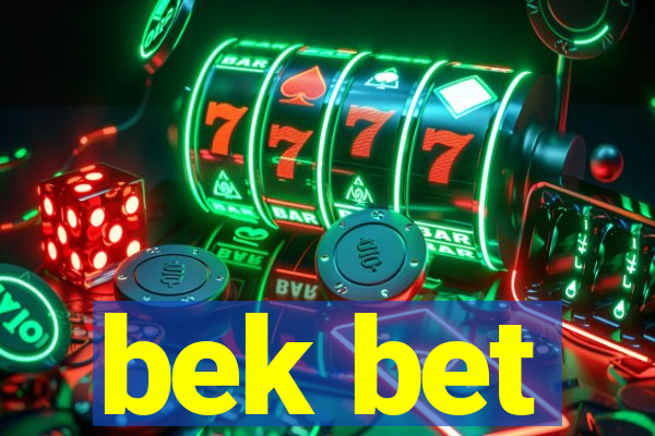 bek bet