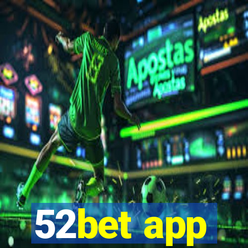 52bet app