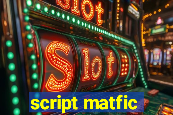 script matfic