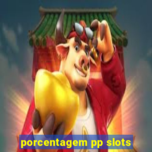 porcentagem pp slots