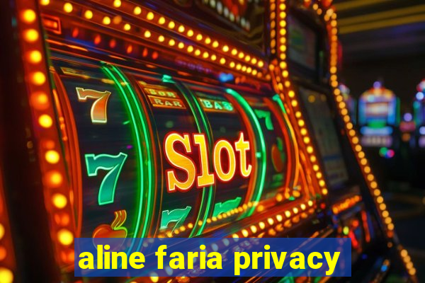 aline faria privacy