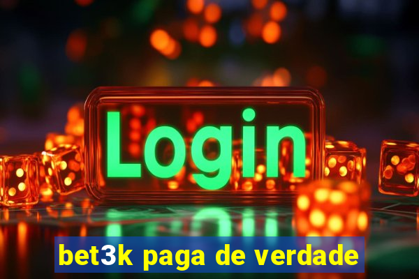 bet3k paga de verdade