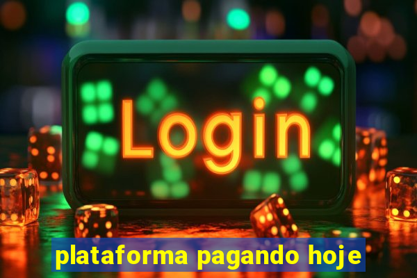 plataforma pagando hoje